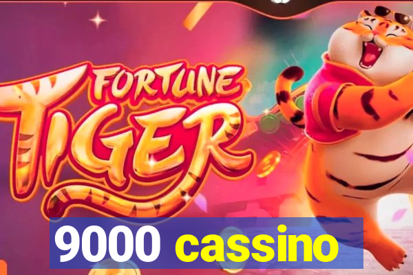 9000 cassino